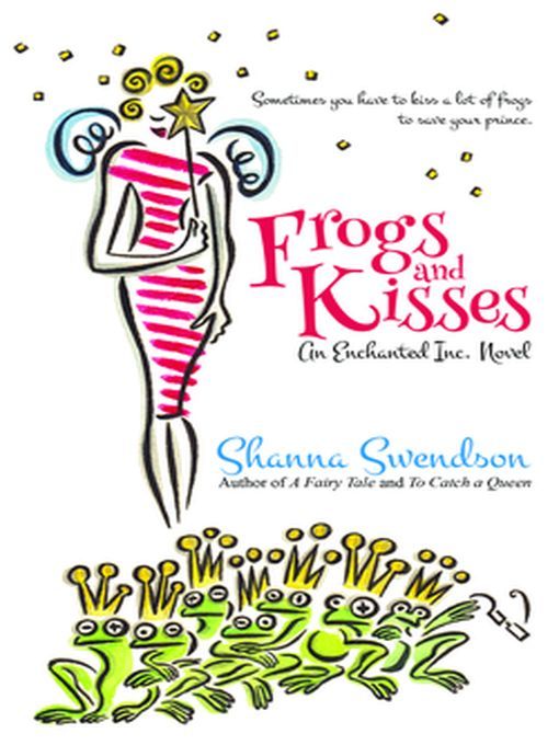 Title details for Frogs and Kisses by Shanna Swendson - Available